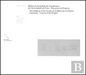 O Edifício da Faculdade de Arquitectura da Universidade do Porto - Percursos do Projecto