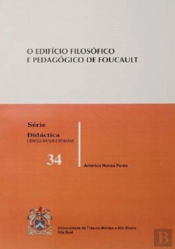 Bertrand.pt - O Edifício Filosófico e Pedagógico de Foucault 