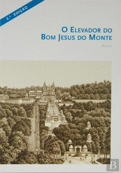 Bertrand.pt - O Elevador do Bom Jesus do Monte