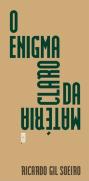 O Enigma Claro da Matéria