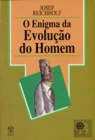 O Enigma da Evolução do Homem