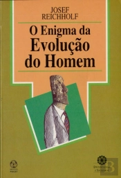 O Enigma da Evolução do Homem