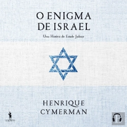 Bertrand.pt - O Enigma De Israel - Uma História Do Estado Judaico
