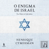 O Enigma De Israel - Uma História Do Estado Judaico