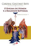 O Enigma do Homem e a Realidade Baptismal