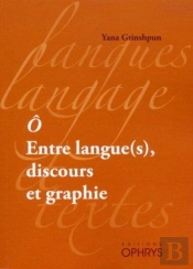 O Entre Langue(S), Discours Et Graphie