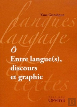Bertrand.pt - O Entre Langue(S), Discours Et Graphie