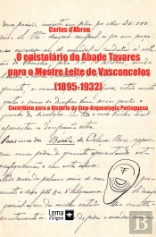 O epistolário do Abade Tavares para o Mestre Leite de Vasconcelos (1895-1932)
