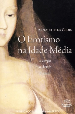 Bertrand.pt - O Erotismo na Idade Média