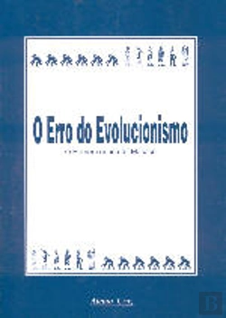 Bertrand.pt - O Erro Do Evolucionismo