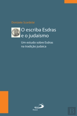 Bertrand.pt - O Escriba Esdras E O Judaísmo