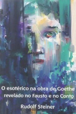 Bertrand.pt - O Esotérico na Obra de Goethe Revelado no Fausto e no Conto 