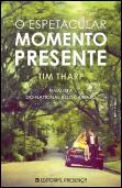 O Espetacular Momento Presente