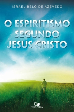 Bertrand.pt - O Espiritismo Segundo Jesus Cristo