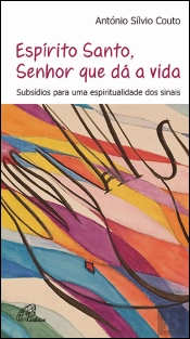 O Espírito Santo, Senhor Que Dá a Vida