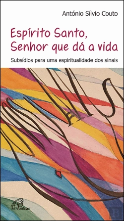 Bertrand.pt - O Espírito Santo, Senhor Que Dá a Vida