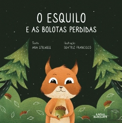 Bertrand.pt - O Esquilo e as Bolotas Perdidas