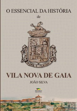 Bertrand.pt - O Essencial da História de Vila Nova de Gaia