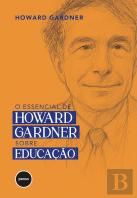 O Essencial de Howard Gardner sobre Educação