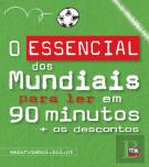 O Essencial dos Mundiais para Ler em 90 Minutos + os Descontos