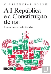 O Essencial Sobre A I República E A Constituição De 1911