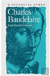O Essencial sobre Charles Baudelaire