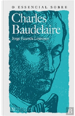 Bertrand.pt - O Essencial sobre Charles Baudelaire