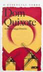 O Essencial Sobre Dom Quixote