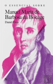 O Essencial sobre Manuel Maria de Barbosa du Bocage