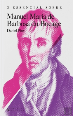 Bertrand.pt - O Essencial sobre Manuel Maria de Barbosa du Bocage