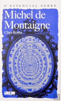 Bertrand.pt - O Essencial Sobre Michel de Montaigne