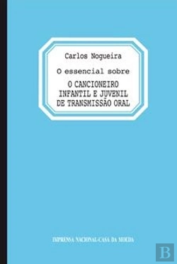 Bertrand.pt - O Essencial sobre o Cancioneiro Infantil e Juvenil de Transmissão Oral