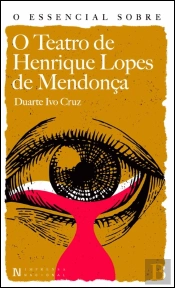 O Essencial sobre o Teatro de Henrique Lopes de Mendonça