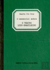 O Essencial Sobre o Teatro Luso-Brasileiro