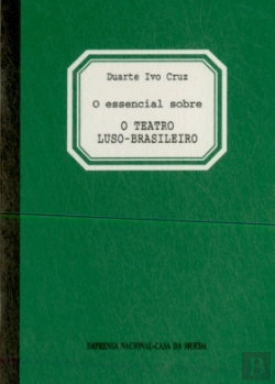 Bertrand.pt - O Essencial Sobre o Teatro Luso-Brasileiro