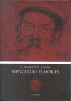Bertrand.pt - O Essencial Sobre Wenceslau De Moraes