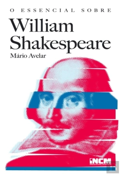 Bertrand.pt - O Essencial Sobre William Shakespeare