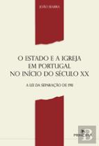 O Estado e a Igreja em Portugal no Início do Século XX