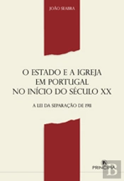 O Estado e a Igreja em Portugal no Início do Século XX