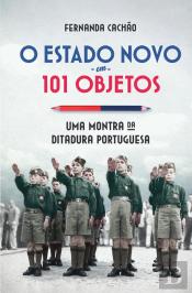 O Estado Novo em 101 Objetos