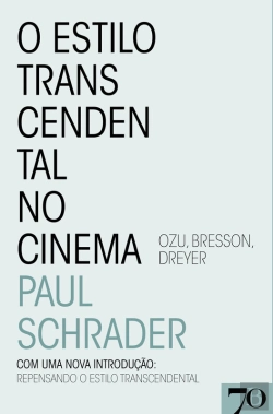 Bertrand.pt - O Estilo Transcendental No Cinema: Ozu, Bresson, Dreyer