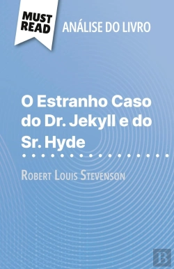 Bertrand.pt - O Estranho Caso Do Dr. Jekyll E Do Sr. Hyde De Robert Louis Stevenson (Analise Do Livro) : Analise Completa E Resumo Pormenorizado Do Trabalho