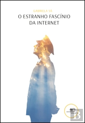 O Estranho Fascínio da Internet