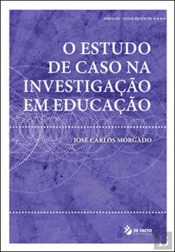 Bertrand.pt - O Estudo de Caso na Investigação em Educação