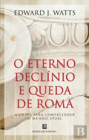O Eterno Declínio e Queda de Roma