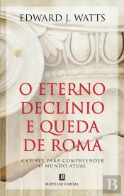 O Eterno Declínio e Queda de Roma