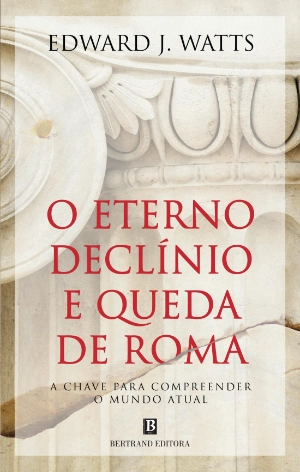 O Eterno Declínio e Queda de Roma