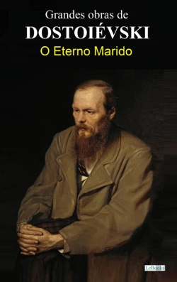 Bertrand.pt - O Eterno Marido -  Dostoiévski