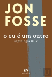 O Eu É Um Outro (Septologia Iii-V)