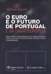 O Euro e o Futuro de Portugal e da União Europeia
